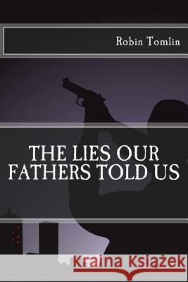 The Lies our Fathers Told Us Tomlin, Robin 9781530403288 Createspace Independent Publishing Platform - książka