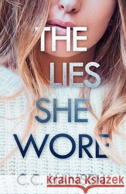 The Lies She Wore C. C. Hansen 9781735261522 Dancing Willows Press - książka