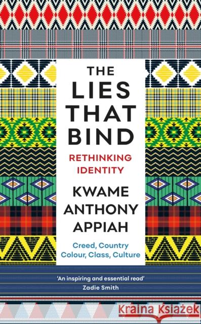 The Lies That Bind: Rethinking Identity Appiah, Kwame A. 9781781259245 Profile Books Ltd - książka