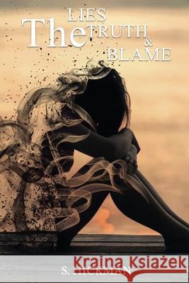 The Lies The Truth & The Blame S. Hickman 9781915919199 Sarah Kennealy - książka