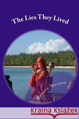 The Lies They Lived Margie Wilson 9781546699811 Createspace Independent Publishing Platform - książka