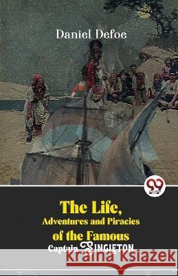 The Life, Adventures And Piracies Of The Famous Captain Singleton Daniel Defoe   9789357487917 Double 9 Books - książka