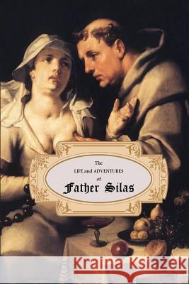 The Life and Adventures of Father Silas Anonymous                                Locus Elm Press 9781537396385 Createspace Independent Publishing Platform - książka