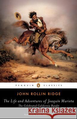 The Life and Adventures of Joaquín Murieta: The Celebrated California Bandit Ridge, John Rollin 9780143132653 Penguin Books - książka