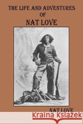 The Life and Adventures Of Nat Love Nat Love 9780359553136 Lulu.com - książka