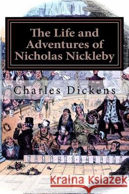 The Life and Adventures of Nicholas Nickleby: Illustrated Charles Dickens Hablot Knight Browne 9781979945417 Createspace Independent Publishing Platform - książka