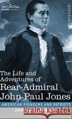 The Life and Adventures of Rear-Admiral John Paul Jones: Commonly called Paul Jones John S C Abbott 9781646792412 Cosimo Classics - książka
