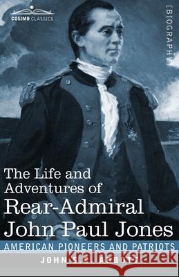 The Life and Adventures of Rear-Admiral John Paul Jones, Illustrated: Commonly called Paul Jones John S C Abbott 9781646792405 Cosimo Classics - książka