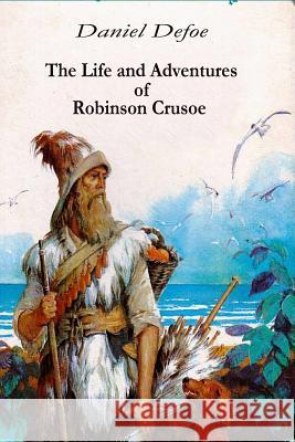 The Life and Adventures of Robinson Crusoe Daniel Defoe 9781519496447 Createspace - książka