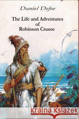 The Life and Adventures of Robinson Crusoe Daniel Defoe 9781721624461 Createspace Independent Publishing Platform - książka