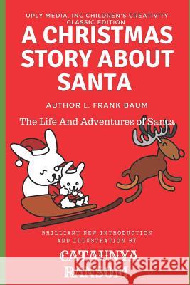 The Life And Adventures of Santa: A Christmas Story About Santa Ransom, Cataunya 9781535134118 Createspace Independent Publishing Platform - książka