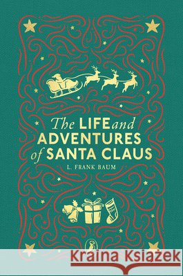 The Life and Adventures of Santa Claus L. Frank Baum 9780241852903 Penguin Random House Children's UK - książka