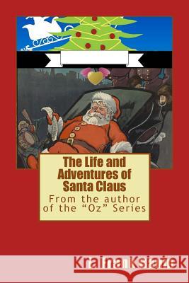 The Life and Adventures of Santa Claus L. Frank Baum 9781536843484 Createspace Independent Publishing Platform - książka