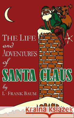 The Life and Adventures of Santa Claus L. Frank Baum 9781539738107 Createspace Independent Publishing Platform - książka