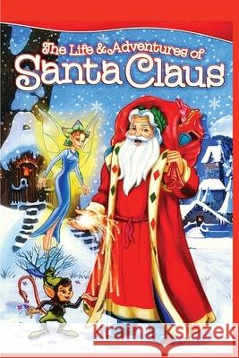 The Life and Adventures of Santa Claus: Christmas Classic Story: Christmas Classic L Frank Baum 9781803896380 Intell World Publishers - książka