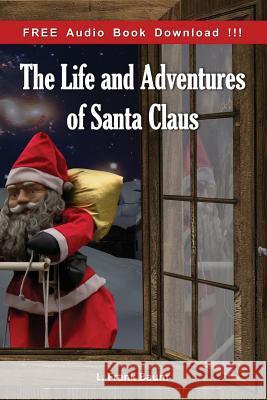 The Life and Adventures of Santa Claus (Include Audio book) L. Frank Baum 9781540713438 Createspace Independent Publishing Platform - książka