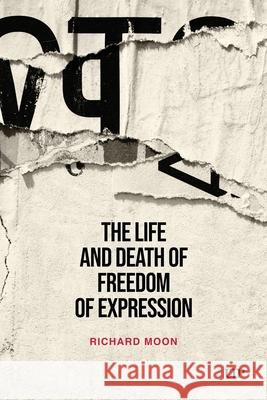 The Life and Death of Freedom of Expression Richard Moon 9781487527822 University of Toronto Press - książka