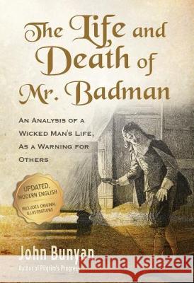 The Life and Death of Mr. Badman: An Analysis of a Wicked Man's Life, as a Warning for Others John Bunyan 9781622454228 Aneko Press - książka