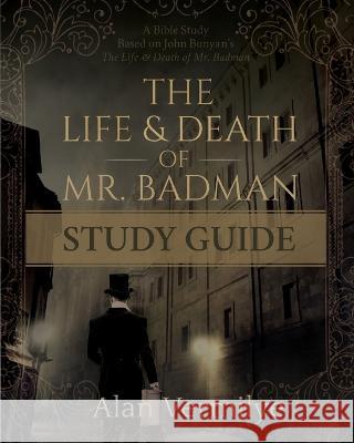 The Life and Death of Mr. Badman Study Guide Alan Vermilye   9781948481236 Brown Chair Books - książka