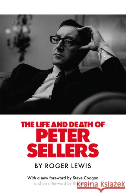 The Life and Death of Peter Sellers Roger Lewis 9781529446753 Mobius - książka