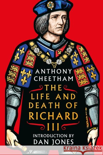 The Life and Death of Richard III Anthony Cheetham 9781035915170 Bloomsbury USA - książka