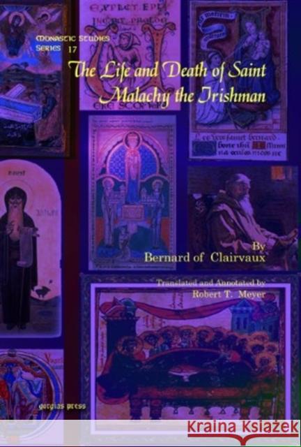 The Life and Death of Saint Malachy the Irishman Robert T. Meyer, Bernard of Clairvaux 9781607241959 Gorgias Press - książka