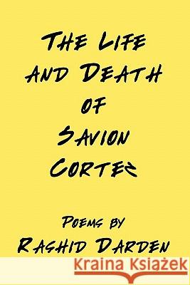 The Life and Death of Savion Cortez Rashid Darden 9780976598619 Old Gold Soul - książka