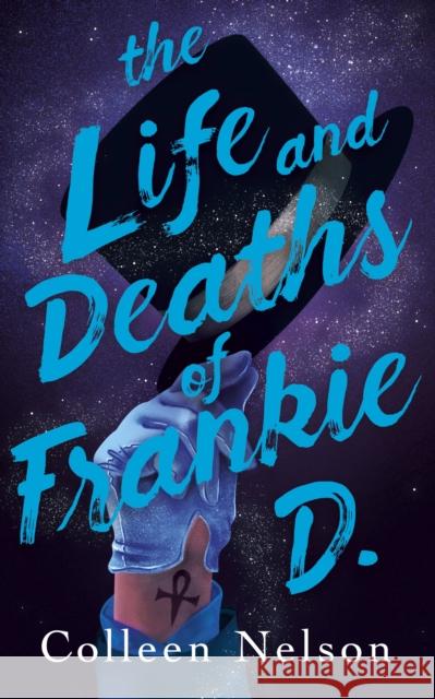 The Life and Deaths of Frankie D. Colleen Nelson 9781459747586 Dundurn Group - książka