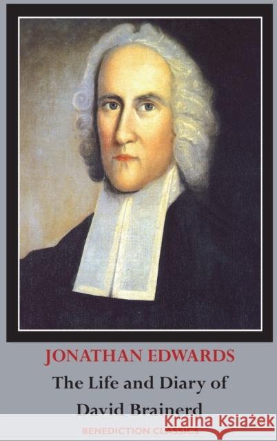 The Life and Diary of David Brainerd Jonathan Edwards David Brainerd 9781789430479 Benediction Classics - książka