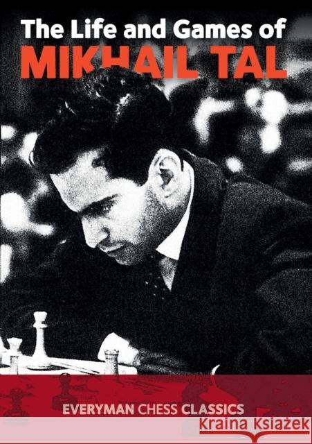 The Life and Games of Mikhail Tal Mikhail Tal 9781857442021 Everyman Chess - książka