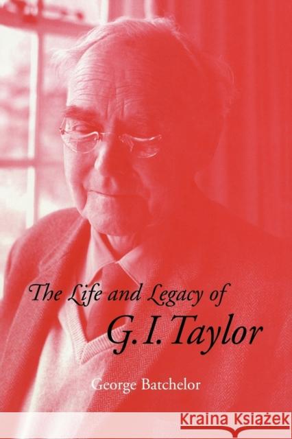 The Life and Legacy of G. I. Taylor George Batchelor 9780521002318  - książka