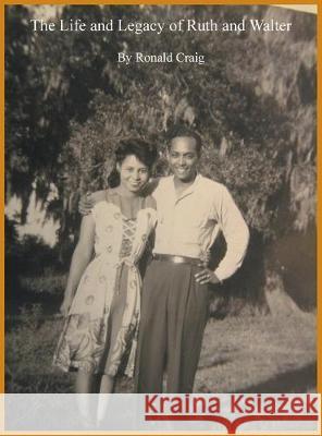 The Life and Legacy of Ruth and Walter Ronald Craig 9788269178005 Ronald Craig - książka