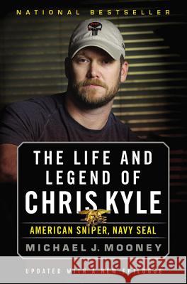 The Life and Legend of Chris Kyle: American Sniper, Navy Seal Michael Mooney 9780316265263 Back Bay Books - książka