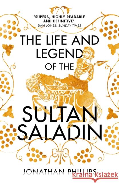 The Life and Legend of the Sultan Saladin Phillips Jonathan 9780099572749 Vintage Publishing - książka