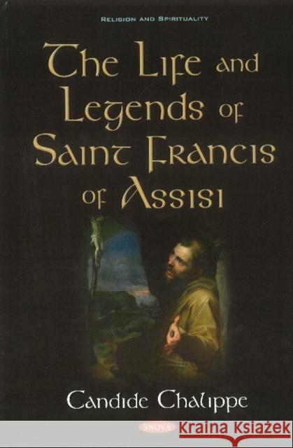 The Life and Legends of Saint Francis of Assisi Candide Chalippe 9781536145052 Nova Science Publishers Inc - książka