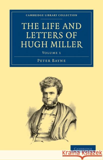 The Life and Letters of Hugh Miller Peter Bayne 9781108072373 Cambridge University Press - książka