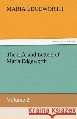 The Life and Letters of Maria Edgeworth, Volume 2 Maria Edgeworth 9783842466869 Tredition Classics - książka