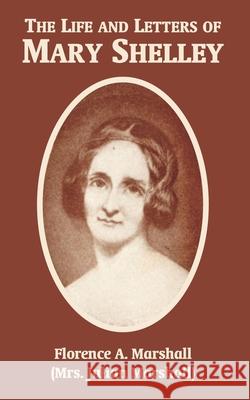 The Life and Letters of Mary Wollstonecraft Shelley Florence A. Marshall 9781410220790 University Press of the Pacific - książka