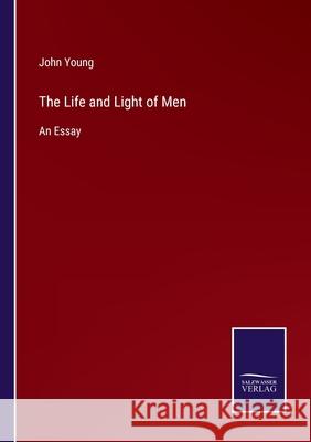 The Life and Light of Men: An Essay John Young 9783752558043 Salzwasser-Verlag - książka