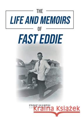 The Life and Memoirs of Fast Eddie Eddie Martin Shirley Martin Dean Martin 9781039139084 FriesenPress - książka