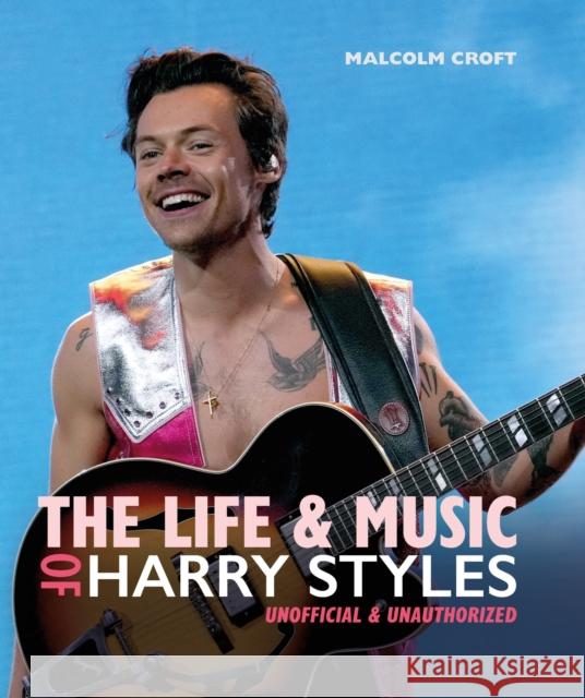 The Life and Music of Harry Styles Malcolm Croft 9781838611507 Welbeck Publishing Group - książka