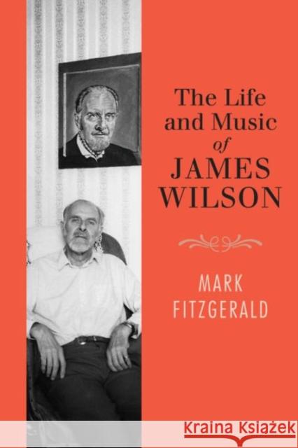 The Life and Music of James Wilson Fitzgerald, Emily Mark Mark Fitzgerald 9781782051367 Cork University Press - książka