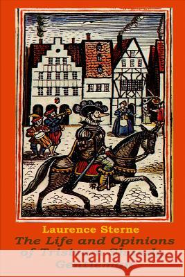 The Life and Opinions of Tristram Shandy Laurence Sterne 9781522933564 Createspace Independent Publishing Platform - książka