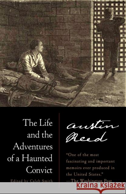 The Life and the Adventures of a Haunted Convict Austin Reed Caleb Smith David W. Blight 9780812986914 Modern Library - książka