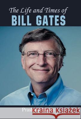 The Life and Times of Bill Gates Prashant Gupta 9789384343699 Prabhat Prakashan Pvt Ltd - książka