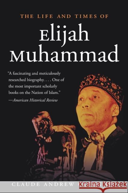 The Life and Times of Elijah Muhammad Claude Andrew Cleg 9781469618050 University of North Carolina Press - książka