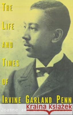 The Life and Times of Irvine Garland Penn Joanne K. Harrison Grant Harrison 9780738835334 XLIBRIS CORPORATION - książka