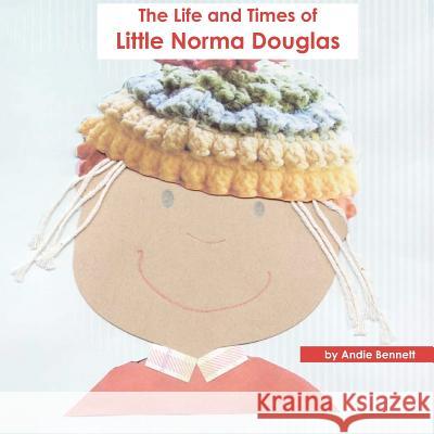 The Life and Times of Little Norma Douglas Andie Bennett 9781467925426 Createspace - książka