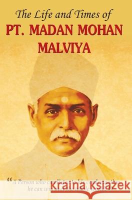 The Life and Times of Pt. Madan Mohan Malviya Manju 'mann' 9788184303674 Prabhat Prakashan - książka