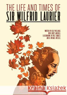 The Life and Times of Sir Wilfrid Laurier Kelly Mellings Corey Lansdell Kyle Charles 9781987834109 Teach Magazine - książka